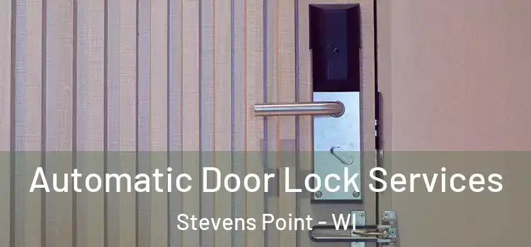  Automatic Door Lock Services Stevens Point - WI