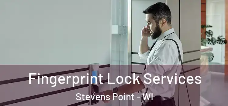  Fingerprint Lock Services Stevens Point - WI