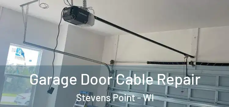  Garage Door Cable Repair Stevens Point - WI