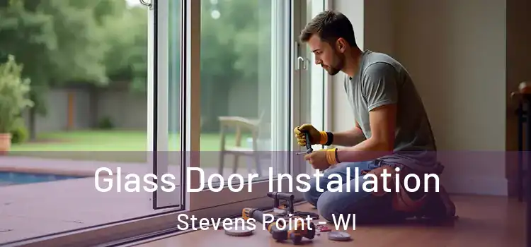  Glass Door Installation Stevens Point - WI