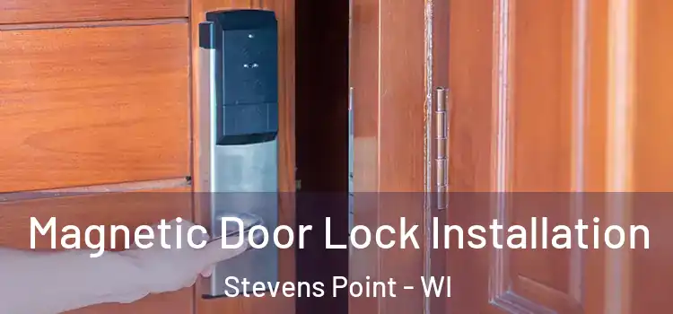  Magnetic Door Lock Installation Stevens Point - WI