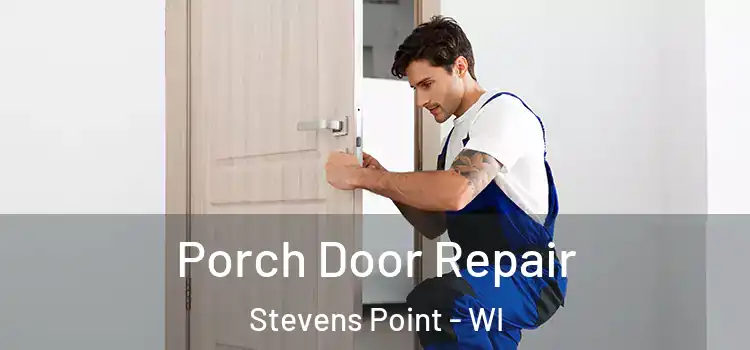  Porch Door Repair Stevens Point - WI